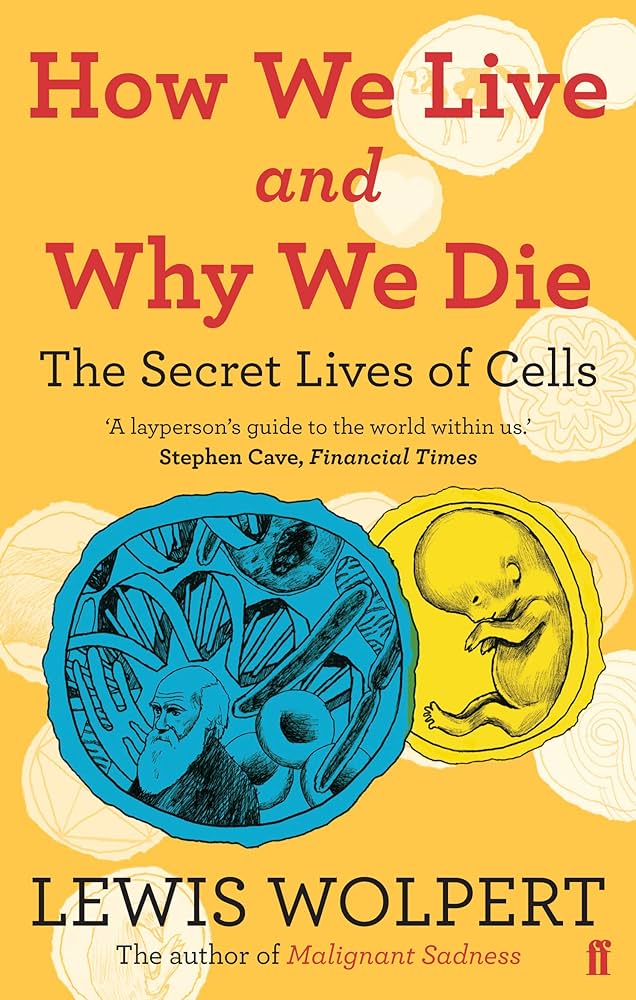 How We Live and Why We Die: The secret lives of cells